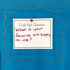 End art class with Circle Up! questions that get kids thinking creatively.